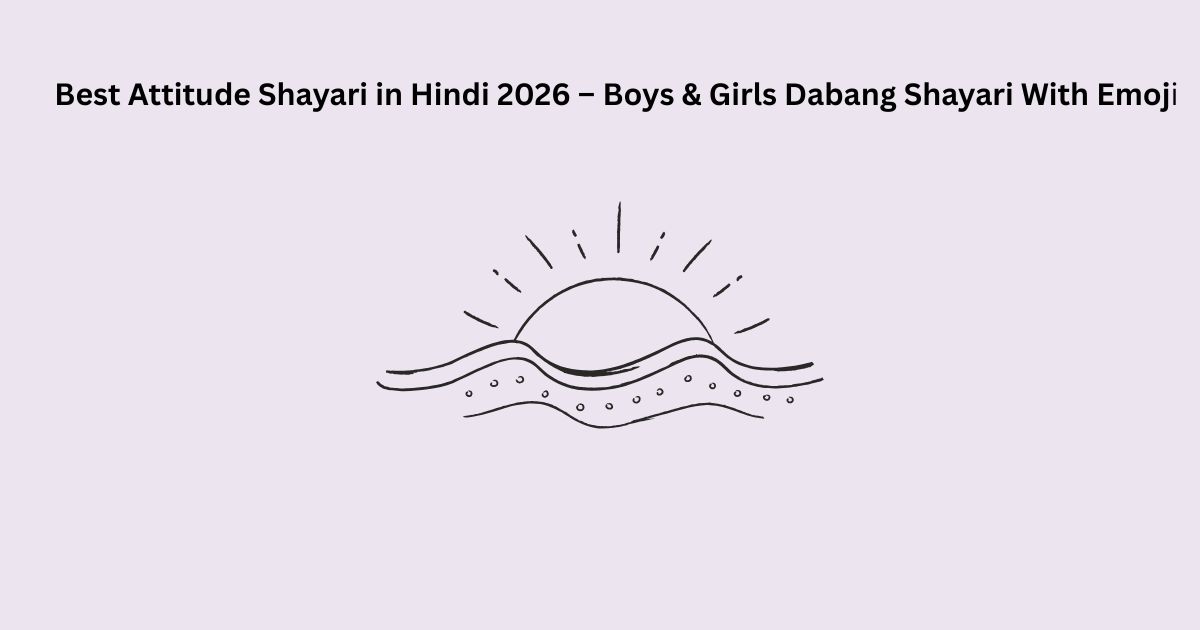 🔥Best Attitude Shayari in Hindi 2026 – Boys & Girls Dabang Shayari With Emoji